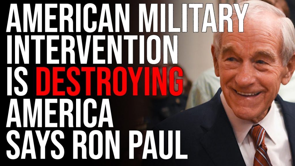 American Military Intervention Is Destroying America Says Ron Paul