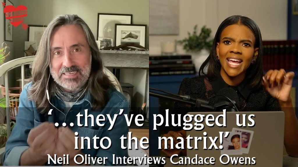 Neil Oliver Interviews Candace Owens – …they’ve plugged us into the matrix!!!