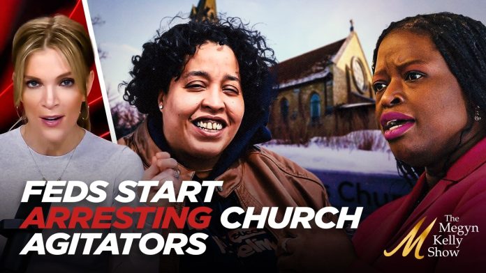 Megyn Kelly on Feds ARRESTING Two Agitators in Connection with Anti-ICE Protest in Minnesota Church