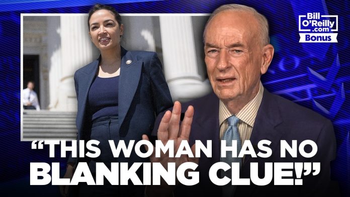 NO CLUE! — Bill O'Reilly Reacts to AOC's Billionaires Comments
